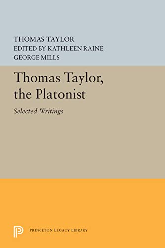 Thomas Taylor, the Platonist: Selected Writings (Bollingen, 420) von Princeton University Press