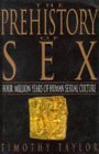 The Prehistory of Sex: Four Million Years of Human Sexual Culture