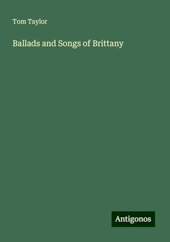 Ballads and Songs of Brittany Ballads and Songs of Brittany von Antigonos Verlag