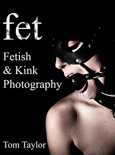 fet. Fetish and Kink Photography fet. Fetish and Kink Photography von Tom Taylor