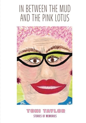 In Between the Mud and the Pink Lotus: Stories of Memories von Precocity Press