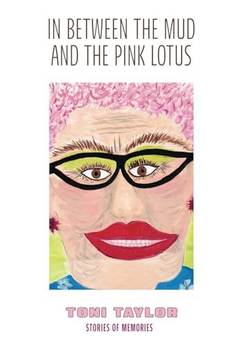 In Between the Mud and the Pink Lotus: Stories of Memories von Precocity Press