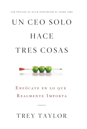 Un Ceo Solo Hace Tres Cosas: Enfócate en lo que Realmente Importa von Threadneedle Press