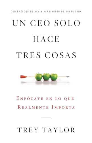 Un Ceo Solo Hace Tres Cosas: Enfócate en lo que Realmente Importa von Threadneedle Press