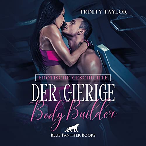 Der gierige BodyBuilder | Erotik Audio Story | Erotisches Hörbuch Audio CD: Und dann folgt er ihr auch noch unter die Dusche … Der gierige BodyBuilder | Erotik Audio Story | Erotisches Hörbuch Audio CD: Und dann folgt er ihr auch noch unter die Dusche … von Blue Panther Books