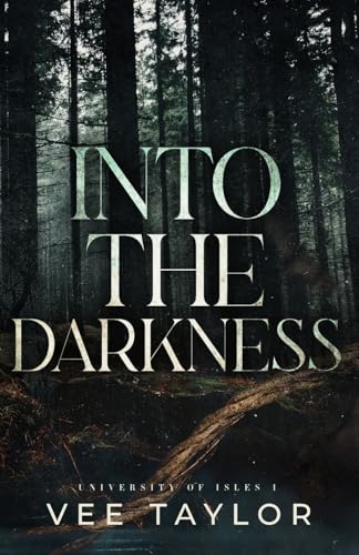 Into The Darkness (University of Isles, Band 1) von Bowker