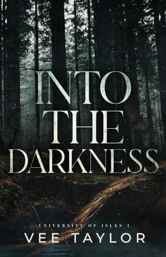 Into The Darkness (University of Isles, Band 1)