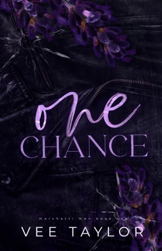 One Chance: A Dark Billionaire Romance (The Marchetti Men)