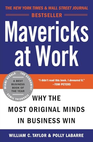 Mavericks at Work: Why the Most Original Minds in Business Win von William Morrow