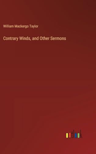 Contrary Winds, and Other Sermons von Outlook Verlag