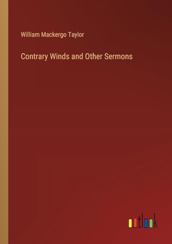 Contrary Winds and Other Sermons von Outlook Verlag