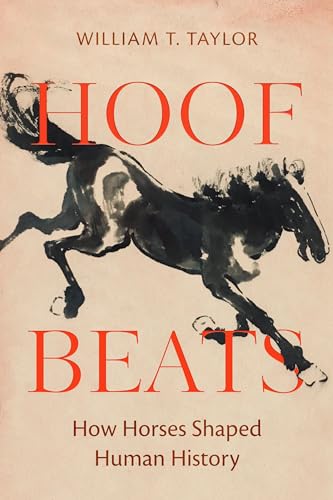 Hoof Beats: How Horses Shaped Human History von University of California Press