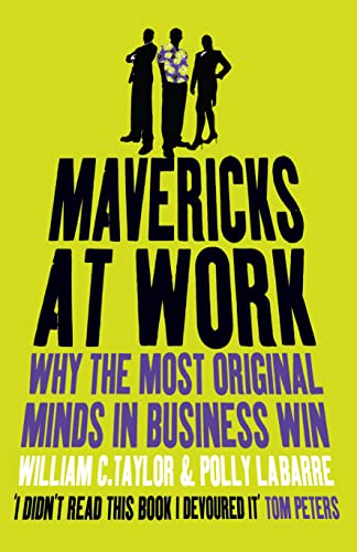 Mavericks at Work: Why the most original minds in business win von Harper