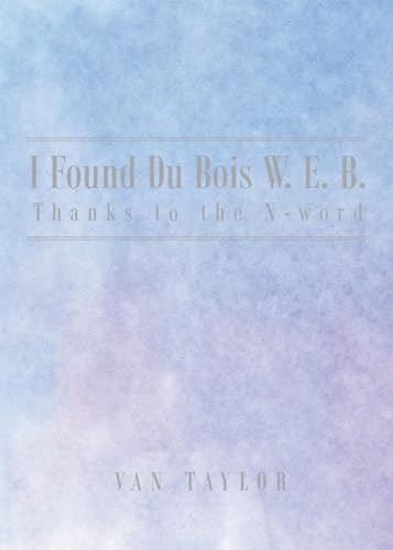 I Found Du Bois W. E. B. Thanks to the N-word von Newman Springs