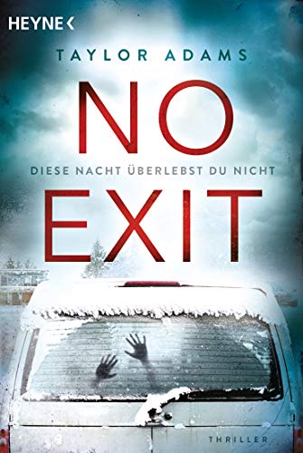 No Exit: Diese Nacht überlebst du nicht - Thriller von Heyne Taschenbuch