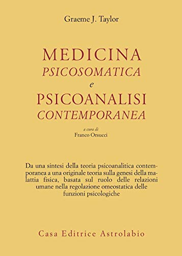 Medicina psicosomatica e psicoanalisi contemporanea (Psiche e coscienza)