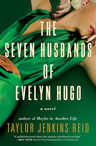 The Seven Husbands of Evelyn Hugo: A Novel The Seven Husbands of Evelyn Hugo: A Novel