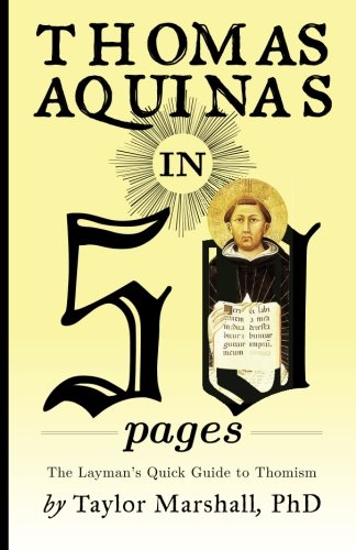 Thomas Aquinas in 50 Pages: A Layman's Quick Guide to Thomism von Saint John Press