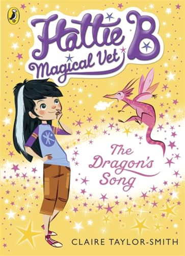 Hattie B, Magical Vet: The Dragon's Song (Book 1) (Hattie B, Magical Vet, 1)