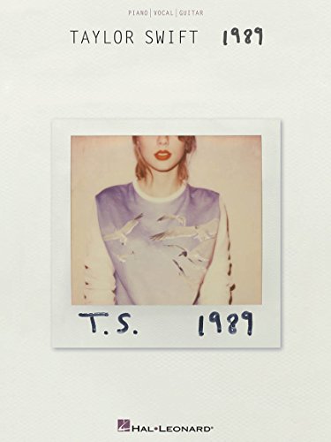 Taylor Swift - 1989: Songbook für Klavier, Gesang, Gitarre von HAL LEONARD