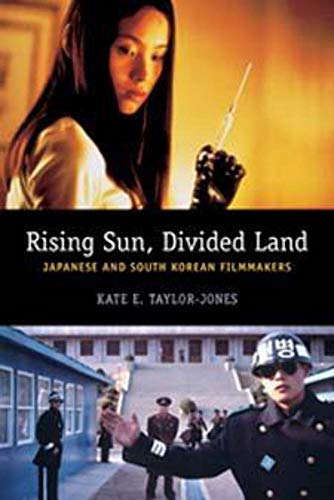 Rising Sun, Divided Land: Japanese and South Korean Filmmakers von Wallflower Press