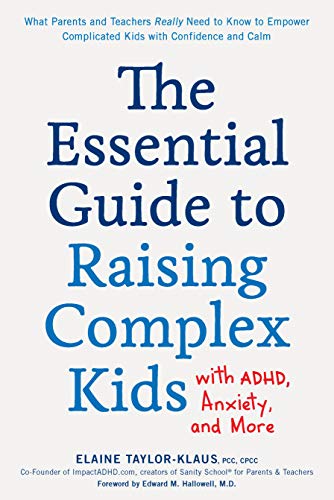 The Essential Guide to Raising Complex Kids with ADHD, Anxiety, and More: What Parents and Teachers Really Need to Know to Empower Complicated Kids with Confidence and Calm von Fair Winds Press