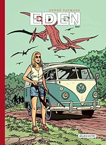 Eden: 1. Rückkehr in die Vergessene Welt: 1. Der Trip von Schreiber + Leser