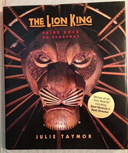 The Lion King: Pride Rock On Broadway (A Disney Theatrical Souvenir Book)