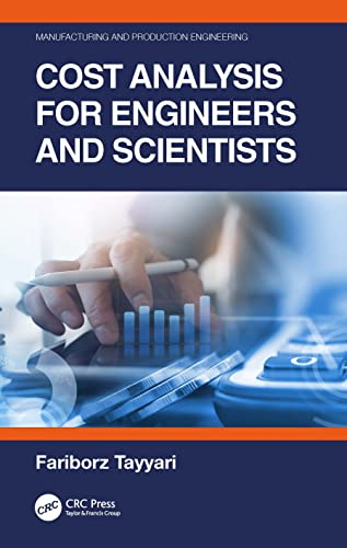 Cost Analysis for Engineers and Scientists (Manufacturing and Production Engineering) von CRC Press