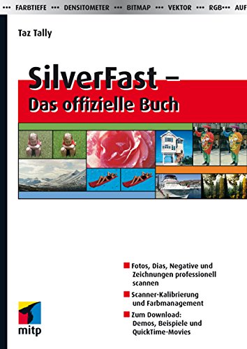 SilverFast - Das offizielle Buch (mitp Grafik)