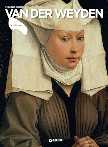 Van der Weyden (Dossier d'art, Band 286) von Giunti Editore