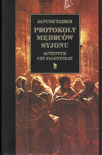 Protokoły mędrców Syjonu: Autentyk czy falsyfikat von Iskry