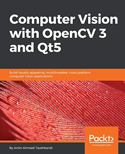Computer Vision with OpenCV 3 and Qt5: Build visually appealing, multithreaded, cross-platform computer vision applications von Packt Publishing