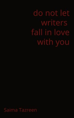 do not let writers fall in love with you von Libresco Feeds Private Limited