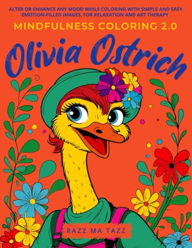 Mindfulness Coloring 2.0: Olivia Ostrich: Change your mood by coloring simple, easy images for stress relief and relaxation von Independently published