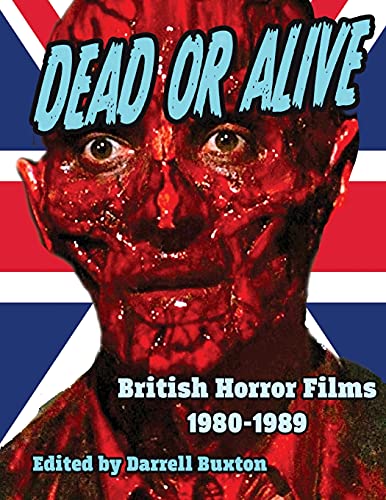 Dead or Alive British Horror Films 1980-1989 Dead or Alive British Horror Films 1980-1989