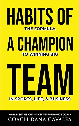 Habits of a Champion Team: The Formula to Winning Big in Sports, Life, and Business Habits of a Champion Team: The Formula to Winning Big in Sports, Life, and Business