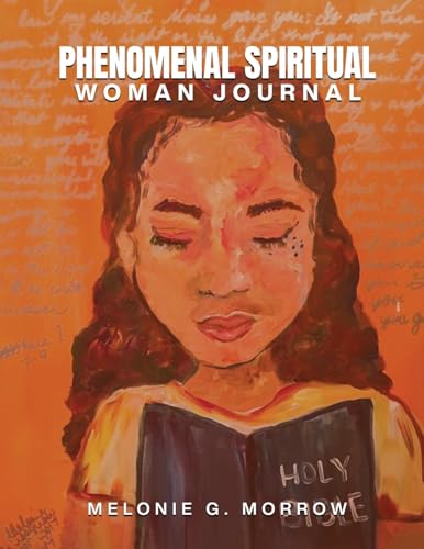 Phenomenal Spiritual Woman Journal: A guided daily journal for women thriving through a hardship. Phenomenal Spiritual Woman Journal: A guided daily journal for women thriving through a hardship. von kinetic digital publishers