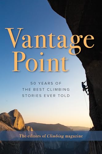 Vantage Point: 50 Years of the Best Climbing Stories Ever Told von Falcon Press Publishing