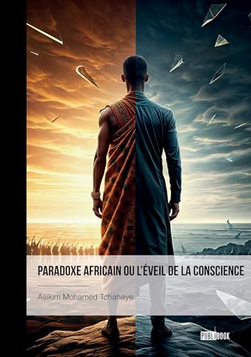 Paradoxe africain ou l'éveil de la conscience. Paradoxe africain ou l'éveil de la conscience. von PUBLIBOOK