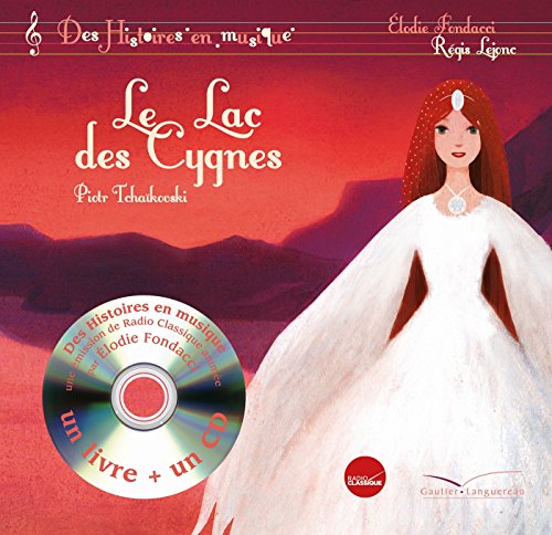 Histoires en musique - Le lac des cygnes: PETIT FORMAT von GAUTIER LANGU.