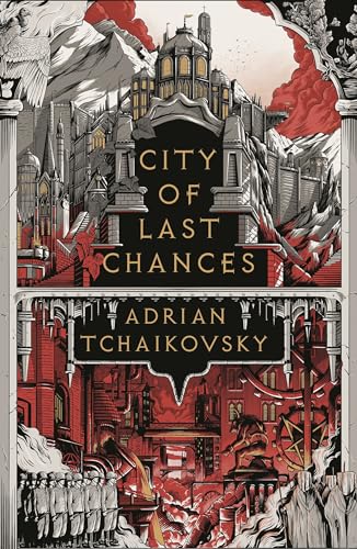 City of Last Chances: Adrian Tchaikovsky (The Tyrant Philosophers)