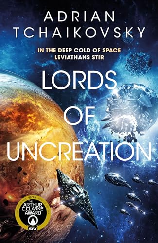 Lords of Uncreation: An epic space adventure from a master storyteller (The Final Architecture, 3)