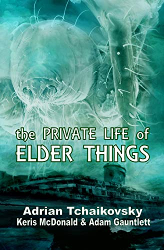 The Private Life of Elder Things The Private Life of Elder Things von Alchemy Press