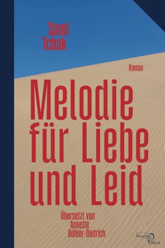Melodie für Liebe und Leid: Roman. Aus dem Französischen von Annette Bühler-Dietrich Melodie für Liebe und Leid: Roman. Aus dem Französischen von Annette Bühler-Dietrich von Noack & Block