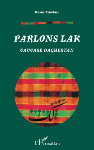 Parlons Lak: Caucase, Daghestan von L'HARMATTAN