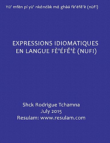 Expressions idiomatiques en langue fe'efe'e (nufi) von Createspace Independent Publishing Platform