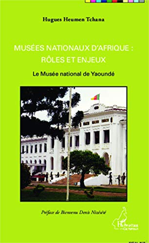 Musées nationaux d'Afrique : rôles et enjeux: Le Musée national de Yaoundé
