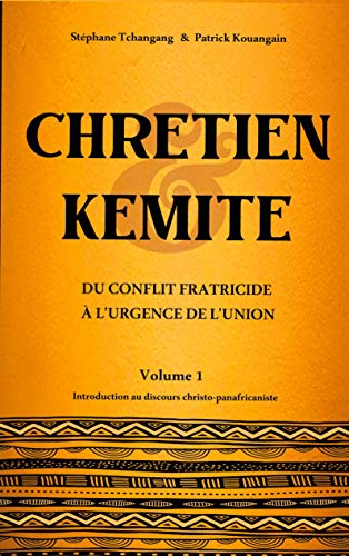 Chrétien & Kémite: Du conflit fratricide à l'urgence de l'union von BoD – Books on Demand – Frankreich