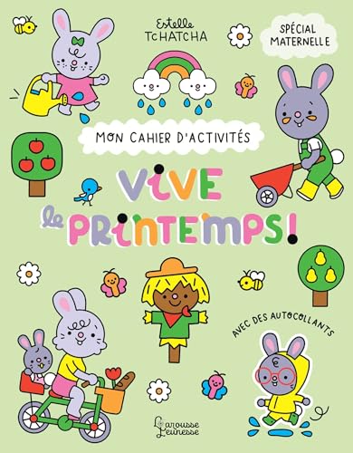 Mon cahier d'activités - Vive le printemps: Mon cahier d'activités, spécial maternelle - Avec des autocollants von LAROUSSE